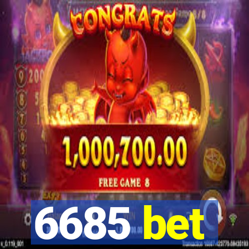 6685 bet